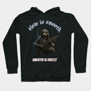 Slow is smooth v1 Hoodie